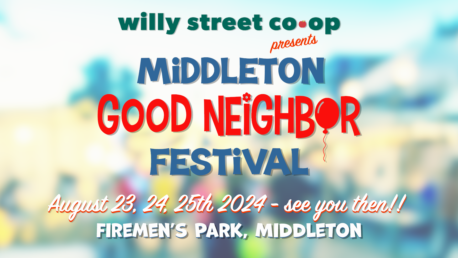 Middleton Good Neighbor Festival August 23 through the 25th 2024. See you there!